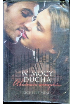 Akademia wampirów W mocy ducha