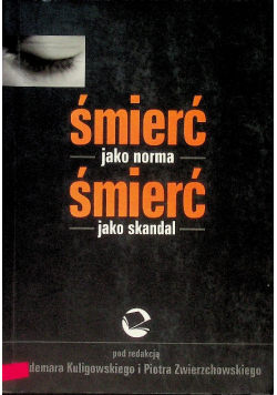Śmierć jako norma, śmierć jako skandal