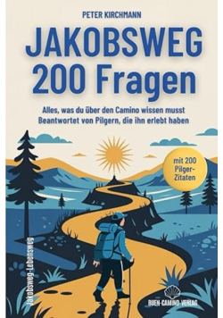 Jakobsweg: 200 Fragen