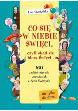 Co się w niebie święci czyli skąd się biorą Święci