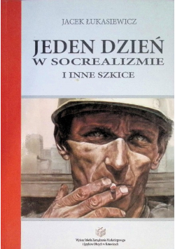 Jeden dzień w socrealizmie i inne szkice