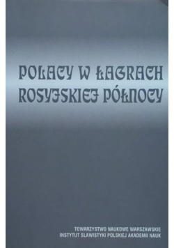 Polacy w łagrach Rosyjskiej północy