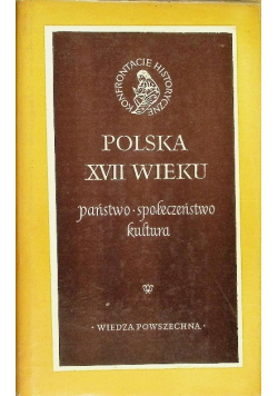 Polska XVII wieku Państwo społeczeństwo kultura