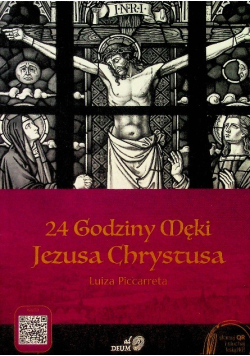 24 Godziny Męki Jezusa Chrystusa