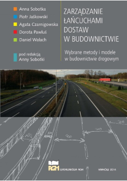 Zarządzanie łańcuchami dostaw w budownictwie wybrane metody i modele w budownictwie drogowym