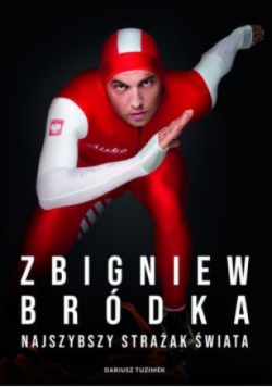 Zbigniew Bródka Najszybszy strażak świata
