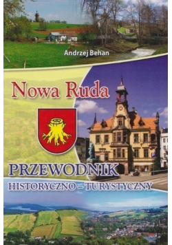 Nowa Ruda Przewodnik Historyczno Turystyczny