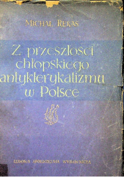 Z przeszłości chłopskiego antyklerykalizmu w Polsce