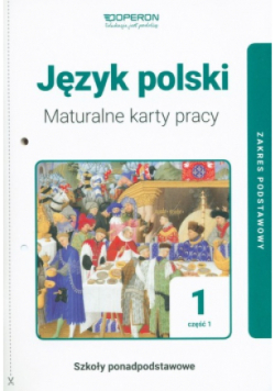 Język polski Maturalne karty pracy Część 1 Zakres podstawowy