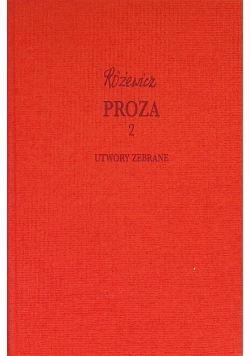 Różewicz Proza Tom 2 Utwory zebrane