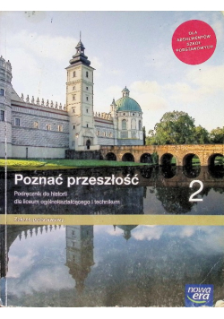 Poznać przeszłość 2 Zakres podstawowy Liceum i technikum