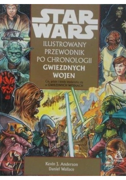 Star Wars Ilustrowany Przewodnik po chronologii Gwiezdnych Wojen