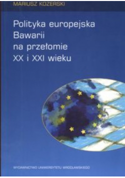Polityka europejska Bawarii ma przełomie XX i XXI wieku