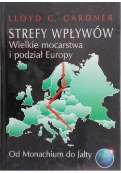 Strefy wpływów  Wielkie mocarstwa i podział Europy