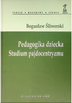 Pedagogika dziecka Studium pajdocentryzmu