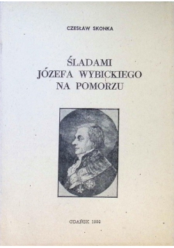 Śladami Józefa Wybickiego na Pomorzu