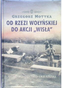 Od rzezi wołyńskiej do akcji Wisła