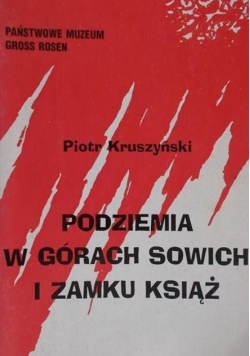 Podziemia w Górach Sowich i Zamku Książ