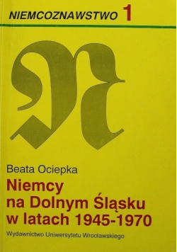 Niemcy na Dolnym Śląsku w latach 1945 1970