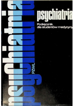 Psychiatria Podręcznik dla studentów medycyny