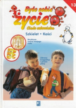 Było sobie życie Tom 13 Szkielet kości