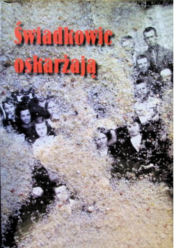 Świadkowie oskarżają