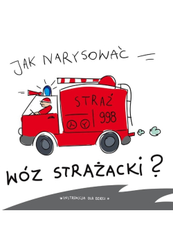 Jak narysować wóz strażacki?