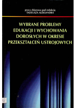 Wybrane problemy edukacji i wychowania dorosłych w okresie przekształceń ustrojowych