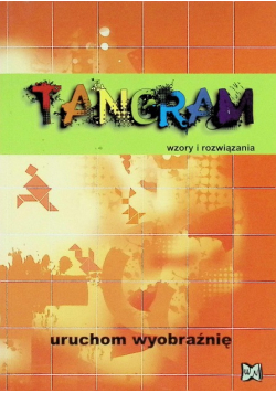 Tangram. Wzory i rozwiązania
