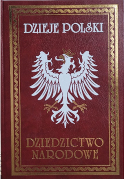 Dzieje Polski Ilustrowane Tom 1 Dziedzictwo Narodowe