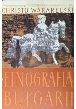 Etnografia Bułgarii Tom VII