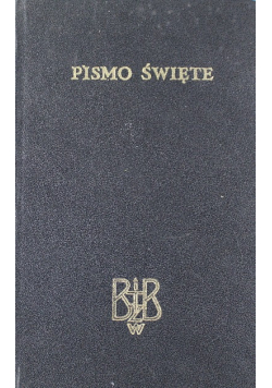 Biblia to jest Pismo Święte Starego i Nowego Testamentu