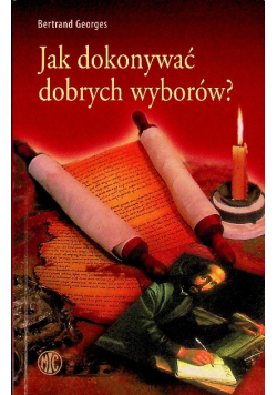 Jak dokonywać dobrych wyborów?