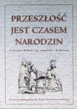 Przeszłość jest czasem narodzin