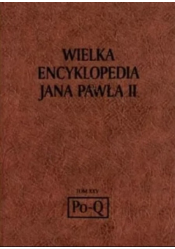 Wielka Encyklopedia Jana Pawła II Tom XXV Po-Q