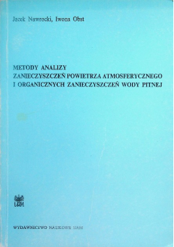 Metody analizy zanieczyszczeń powietrza atmosferycznego i organicznych zanieczyszczeń wody pitnej