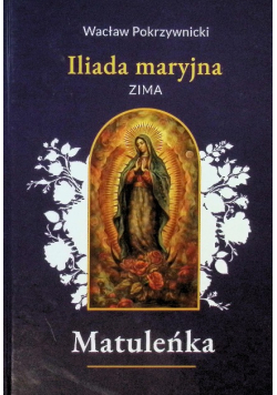 Matuleńka Iliada maryjna. Zima. Tom 1