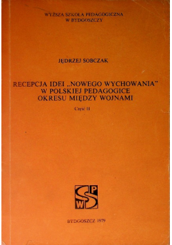 Recepcja idei nowego wychowania w polskiej pedagogice okresu między wojnami Część 2