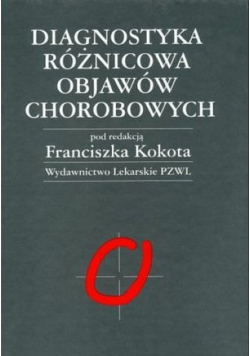 Diagnostyka różnicowa objawów chorobowych