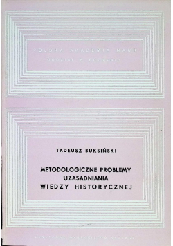 Metodologiczne problemy uzasadniania wiedzy historycznej