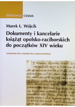 Dokumenty i kancelarie książąt opolsko - raciborskich o początków XIV wieku