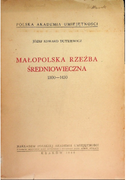 Małopolska rzeźba średniowieczna 1300 - 1450, 1949 r.