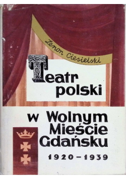 Teatr polski w Wolnym Mieście Gdańsku 1920  1939