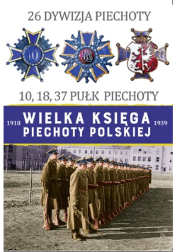 Wielka Księga Piechoty polskiej Tom 26 26 Dywizja Piechoty