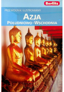 Azja Południowo - Wschodnia Przewodnik ilustrowany