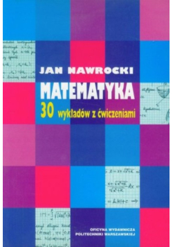 Matematyka 30 wykładów z ćwiczeniami