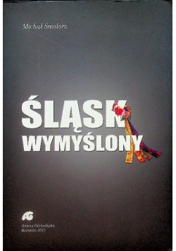 Śląsk Wymyślony