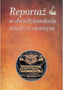Reportaż w dwudziestoleciu międzywojennym