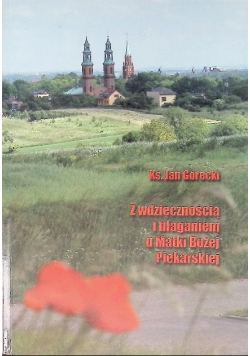 Z wdzięcznością i błaganiem u Matki Bożej Piekarskiej