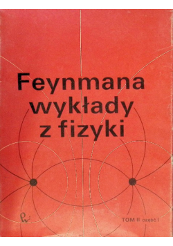 Feynmana wykłady z fizyki Tom II Część I
